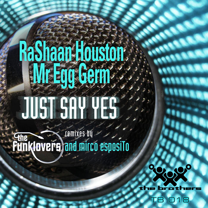 RaShaan Houston feat. Mr Egg Germ – Just Say Yes