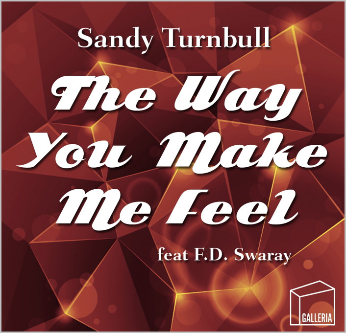 Sandy Turnbull : The Way You Make Me Feel