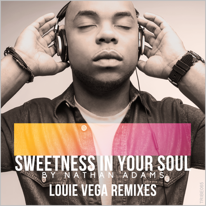 Nathan Adams - Sweetness In Your Soul (Louie Vega Remixes)