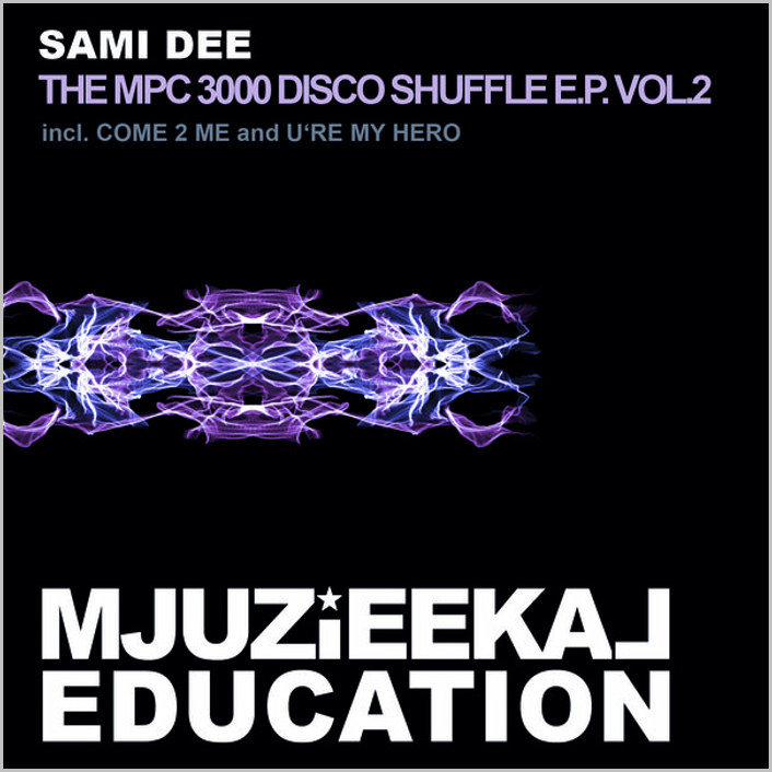 Sami Dee – The MPC 3000 Disco Shuffle EP Vol.2 [2014 – Mjuzieekal Education Digital]