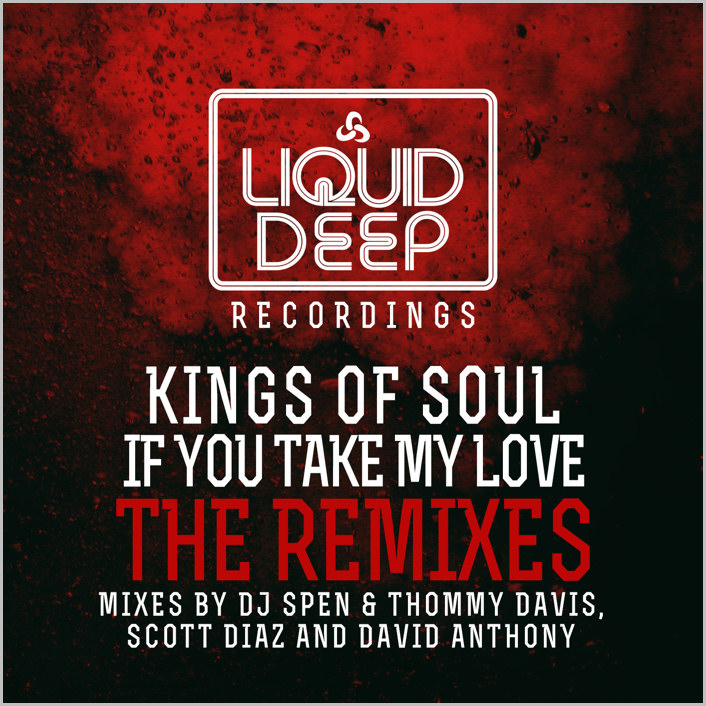 Kings Of Soul : If You Take My Love (Remixes)