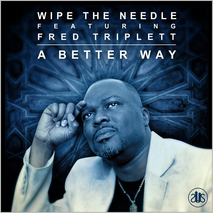 Wipe The Needle feat. Fred Triplett – Better Way [2014 – Slapped Up Soul]