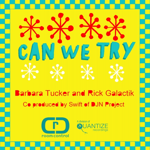 Barbara Tucker & Rick Galactik - Can We Try [2014 - Room Control]