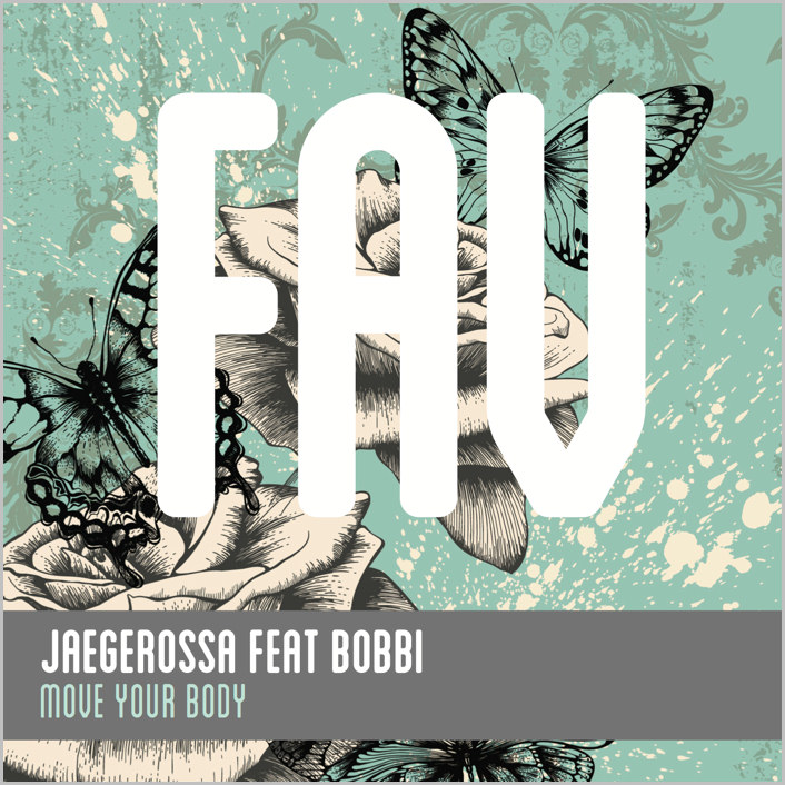 Jaegerossa feat. Bobbi – Move Your Body [2015 – Favouritizm]