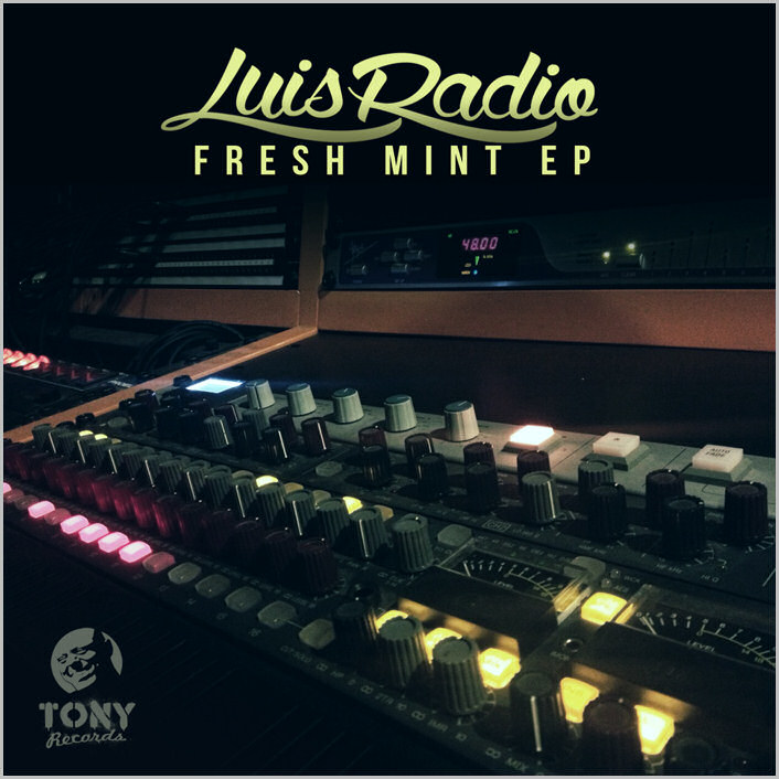 Luis Radio – Fresh Mint EP [2015 – Tony]