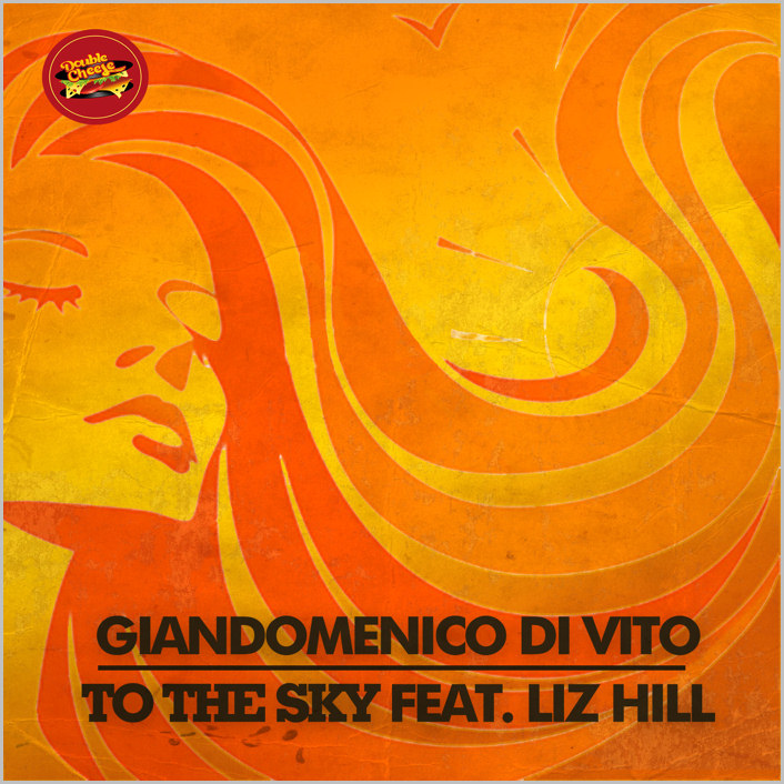 Giandomenico Di Vito feat. Liz Hill – To The Sky [2015 – Double Cheese]