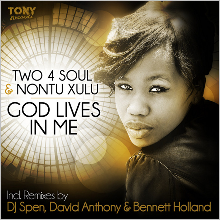 Two 4 Soul & Nontu Xulu – God Lives In Me [2015 – Tony]