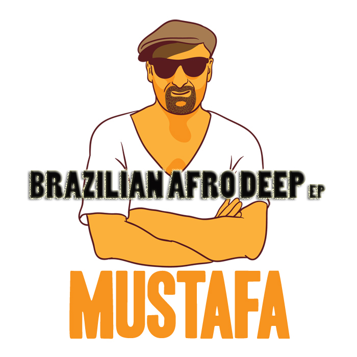 Mustafa – Brazilian Afro Deep EP