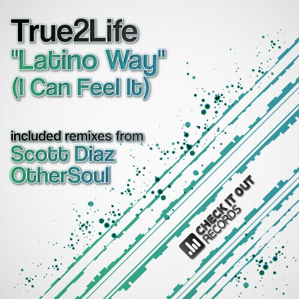 True2Life – Latino Way (I Can Feel It)