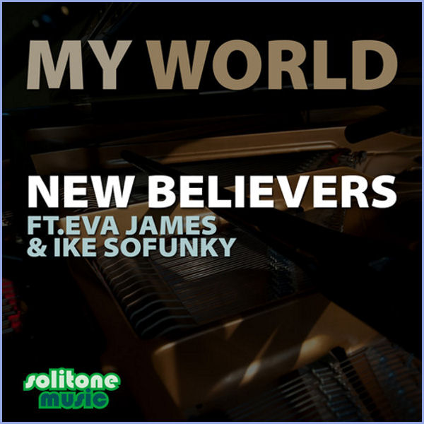 New Believers feat. Ike Sofunky & Eva James : My World