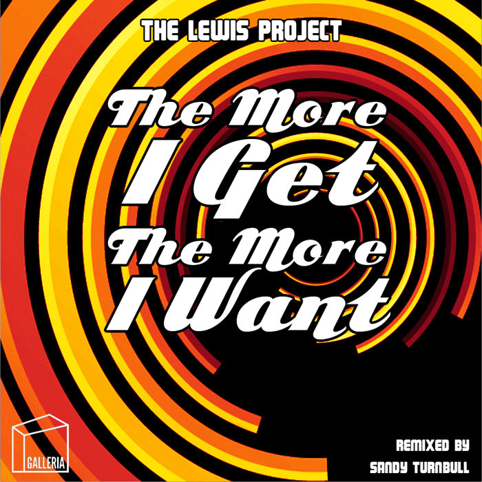 The Lewis Project : The More I Get, The More I Want