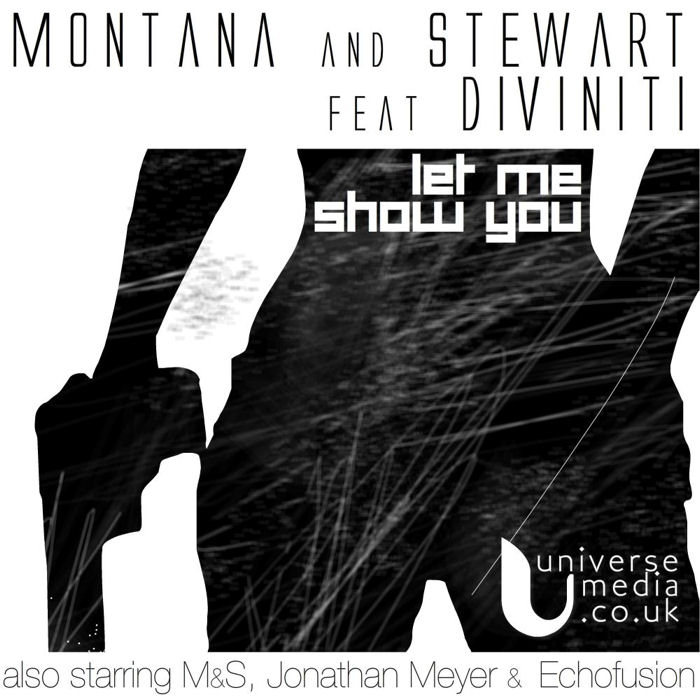 Montana & Stewart feat. Diviniti : Let Me Show You (Remixes)