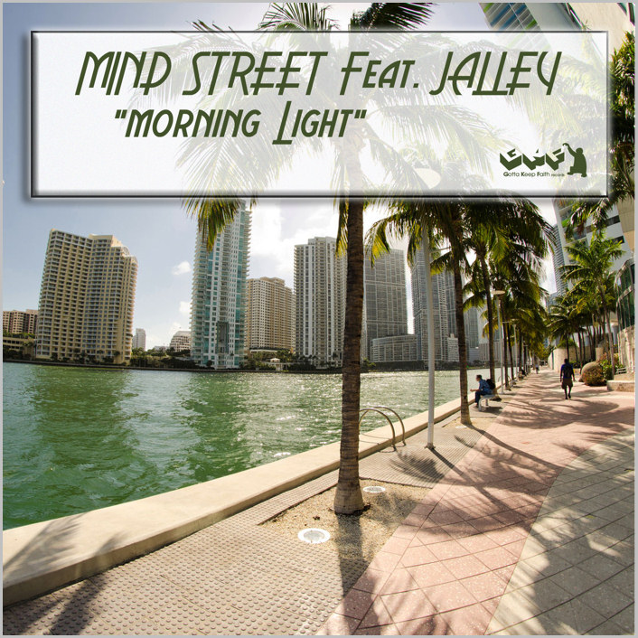 Mind Street feat. Jalley – Morning Light [2014 – Gotta Keep Faith]