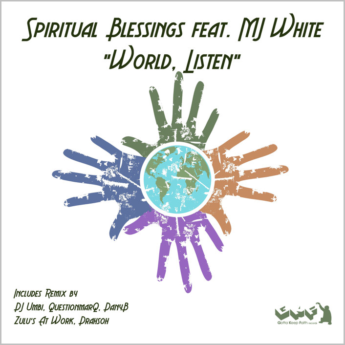 Spiritual Blessings feat. MJ White – World, Listen [2014 – GFK]