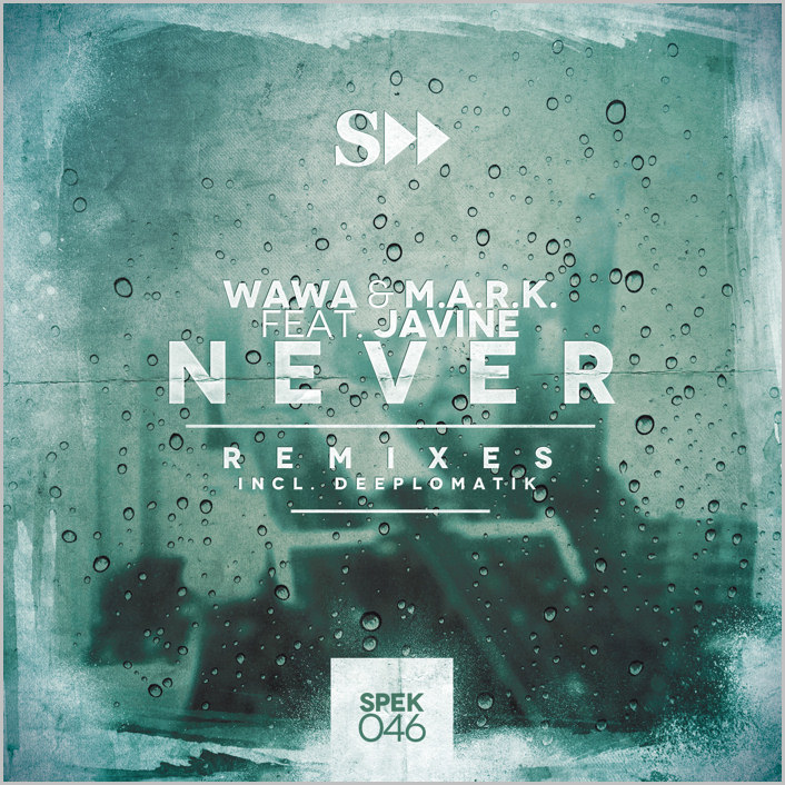 Wawa & M.A.R.K. feat. Javine – Never (Remixes) [2014 – Spekulla]