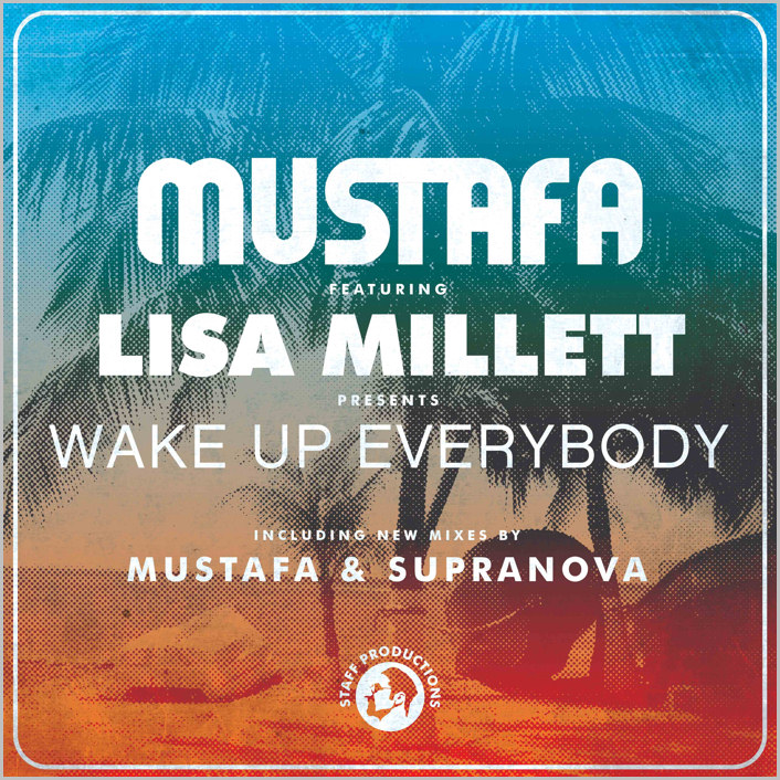 Mustafa feat. Lisa Millet : Wake Up Everybody (Supranova Remix)