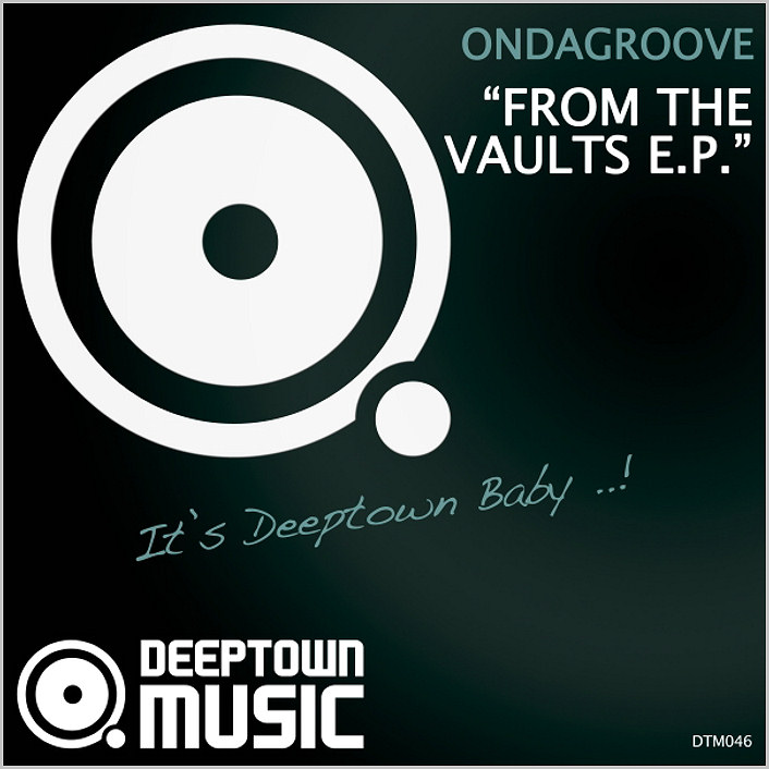 Ondagroove – From The Vaults E.P. [2014 – Deeptown Music]