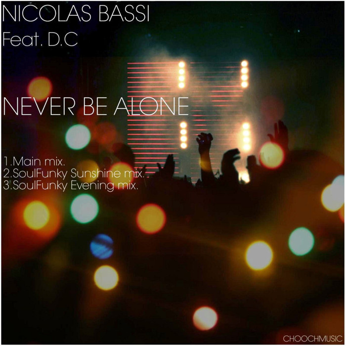 Nicolas Bassi – Never Be Alone [2014 – Choochmusic]