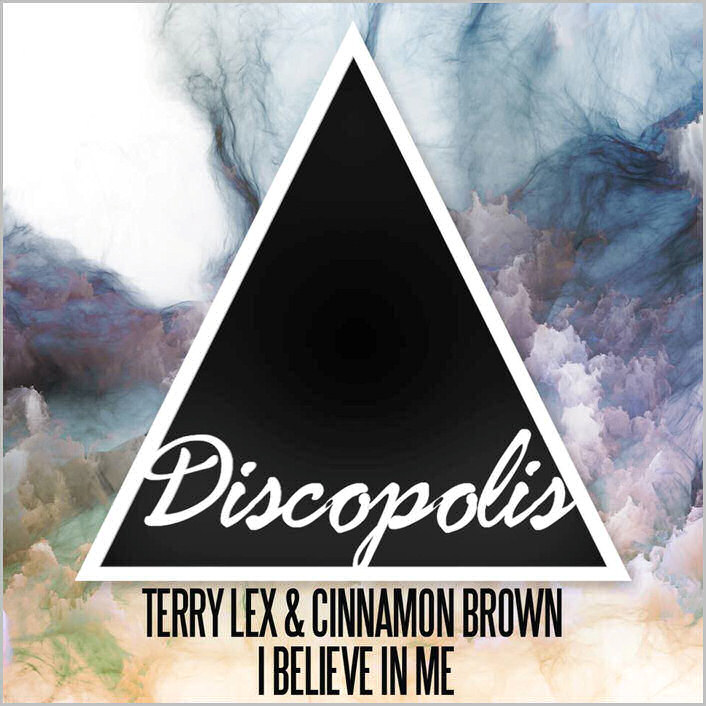 Terry Lex & Cinnamon Brown – I Believe In Me [2014 – Discopolis]