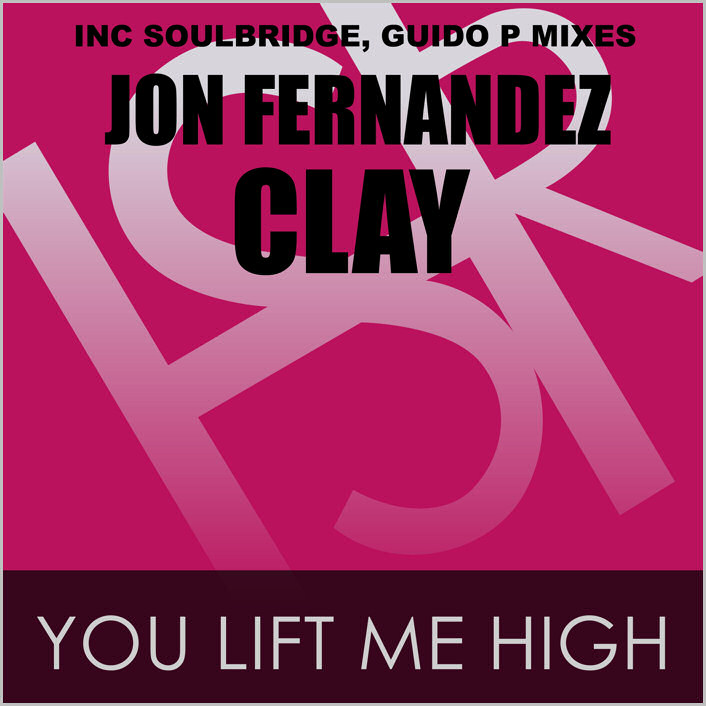 Jon Fernandez feat. Clay – You Lift Me High [2014 – HSR]