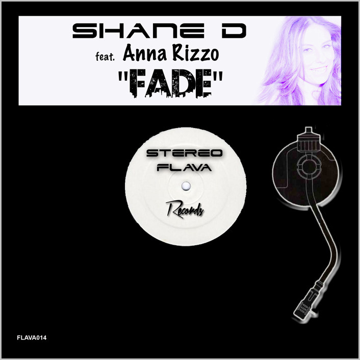 Shane D feat. Anna Rizzo – Fade (Main Mix) [2014 – Stereo Flava]