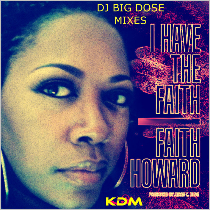 Faith Howard : Have The Faith (Remixes)