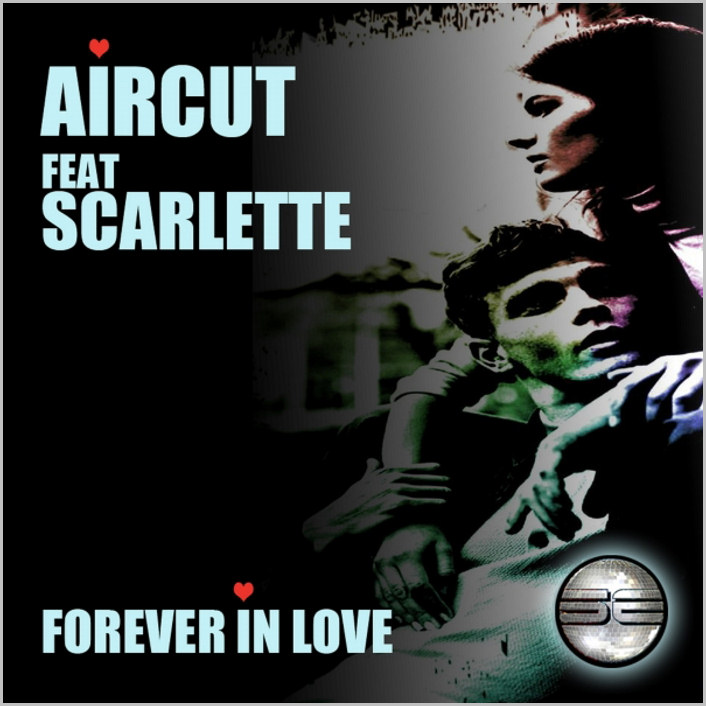 Aircut feat. Scarlette : Forever In Love