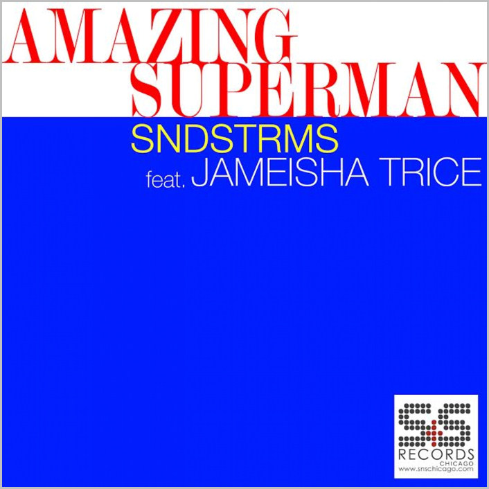 SNDSTRMS feat. Jameisha Trice – Amazing Superman [2015 – S&S]