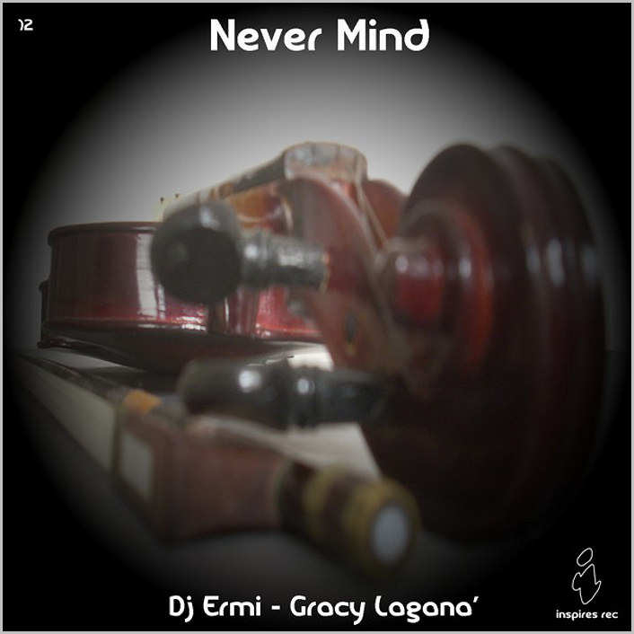 DJ Ermi feat. Gracy Lagana – Never Mind [2015 – Inspires]
