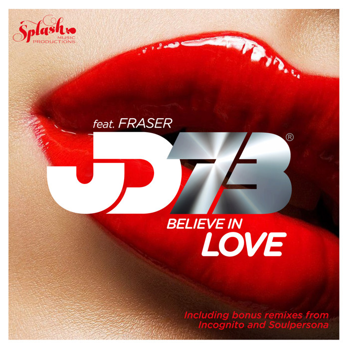 JD73 feat. Fraser – Believe In Love [2015 – Splash Music]