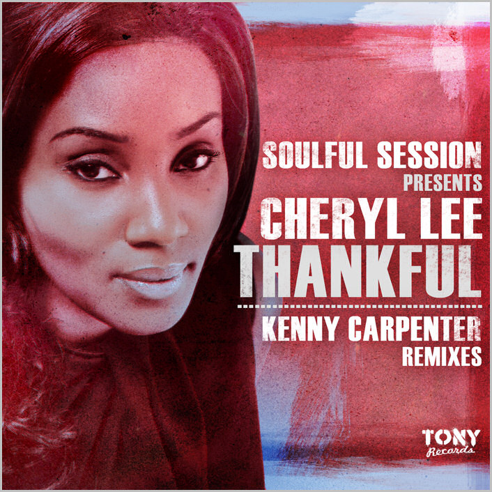 Soulful Session feat. Cheryl Lee : Thankful (Kenny Carpenter Remixes)