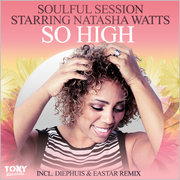Soulful Session feat. Natasha Watts : So High (Remixes)